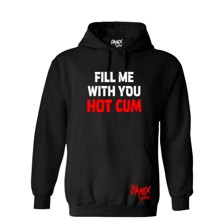 Sweat à capuche Fill Me With You ... [DANIX CENSORED]